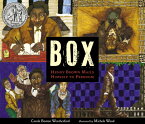 Box: Henry Brown Mails Himself to Freedom BOX HENRY BROWN MAILS HIMSELF [ Carole Boston Weatherford ]