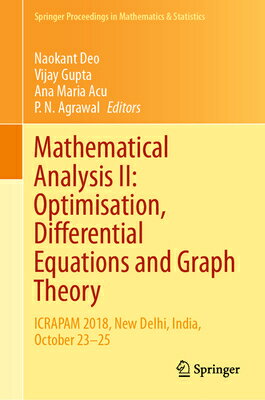 Mathematical Analysis II: Optimisation, Differential Equations and Graph Theory: Icrapam 2018, New D MATHEMATICAL ANALYSIS II OPTIM （Springer Proceedings in Mathematics & Statistics） [ Naokant Deo ]