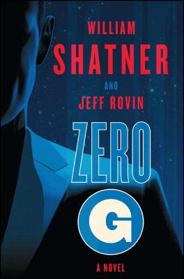 Zero-G: Book 1 ZERO-G BK 1 （Samuel Lord） [ William Shatner ]
