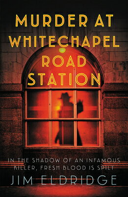 Murder at Whitechapel Road Station: The Gripping Wartime Murder Mystery MURDER AT WHITECHAPEL ROAD STA （London Underground Station Mysteries） [ Jim Eldridge ]