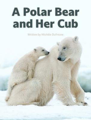 A Polar Bear and Her Cub POLAR BEAR & HER CUB （Infocodables Coral Set 1） 