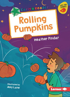 Rolling Pumpkins ROLLING PUMPKINS （Early Bird Readers -- Green (Early Bird Stories (Tm))） [ Heather Pindar ]