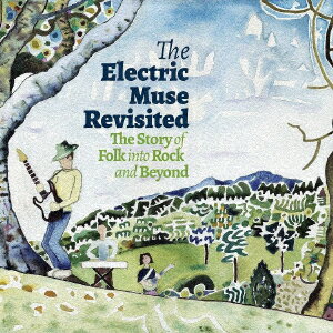 THE ELECTRIC MUSE REVISITED - THE STORY OF FOLK INTO ROCK AND BEYOND