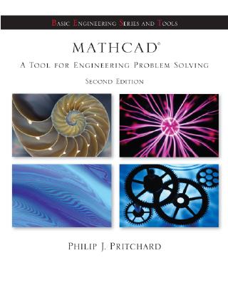 MathCAD: A Tool for Engineering Problem Solving + CD-ROM to Accompany MathCAD [With CDROM] MATHCAD 2/E [ Philip J. Pritchard ]