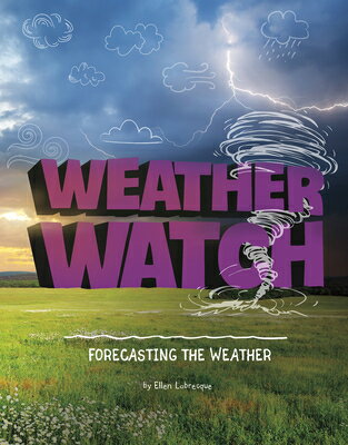 Weather Watch: Forecasting the Weather WEATHER WATCH （Weather and Climate） 