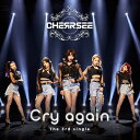 Cry again (初回限定盤A CD＋DVD) CHERRSEE