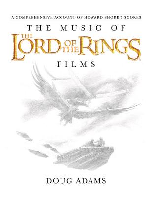 The Music of the Lord of the Rings Films: A Comprehensive Account of Howard Shore's Scores [With CD MUSIC OF THE LORD OF RING-W/CD 