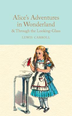 Alice's Adventures in Wonderland & Through the Looking-Glass ALICES ADV IN WONDERLAND & THR [ Lewis Carroll ]のサムネイル