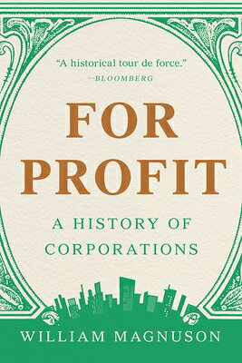 For Profit: A History of Corporations FOR PROFIT [ William Magnuson ]
