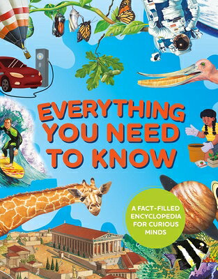 Everything You Need to Know: A Fact-Filled Encyclopedia for Curious Minds EVERYTHING YOU NEED TO KNOW [ Deborah Chancellor ]