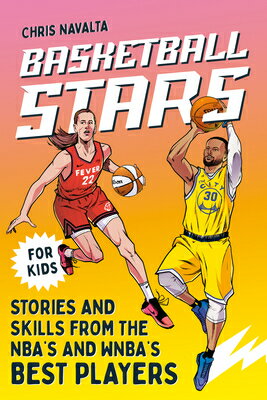 ŷ֥å㤨Basketball Stars: Stories and Skills from the Nba's and Wnba's Best Players BASKETBALL STARS Sports Stars [ Chris Navalta ]פβǤʤ2,217ߤˤʤޤ