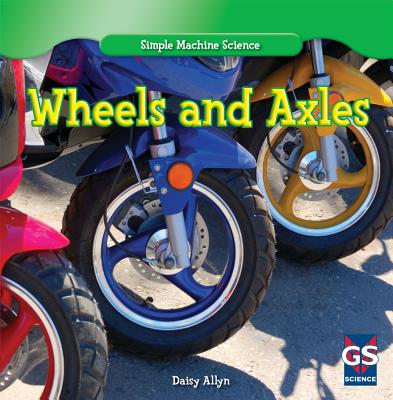 Wheels and Axles WHEELS & AXLES （Simple Machin