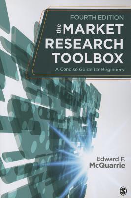The Market Research Toolbox: A Concise Guide for Beginners MARKET RESEARCH TOOLBOX 4/E [ McQuarrie ]