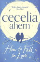 HOW TO FALL IN LOVE(A) CECELIA AHERN