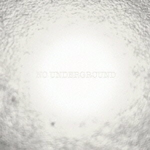 NO UNDERGROUND