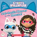 Cat-Tastic Heroes to the Rescue (Gabby 039 s Dollhouse Storybook) CAT-TASTIC HEROES TO THE RESCU Gabhi Martins