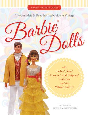 The Complete & Unauthorized Guide to Vintage Barbie(r) Dolls: With Barbie(r), Ken(r), Francie(r), an