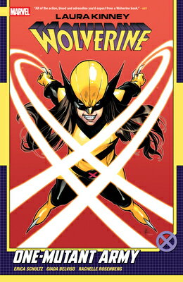 Laura Kinney: Wolverine Vol. 1 - One-Mutant Army LAURA KINNEY WOLVERINE VOL 1 - （Laura Kinney: Wolverine） [ Erica Schultz ]