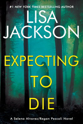 Expecting to Die EXPECTING TO DIE （Alvarez & Pescoli Novel） 