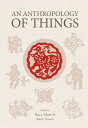 An Anthropology of Things 