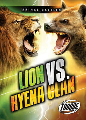Lion vs. Hyena Clan LION VS HYENA CLAN （Animal Battles） [ Dana Fleming ]