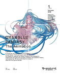 GRANBLUE FANTASY The Animation 1（完全生産限定版） [ 東山奈央 ]