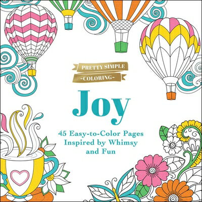 ŷ֥å㤨Pretty Simple Coloring: Joy: 45 Easy-To-Color Pages Inspired by Whimsy and Fun COLOR BK-PRETTY SIMPLE COLORIN Pretty Simple Coloring [ Adams Media ]פβǤʤ2,376ߤˤʤޤ