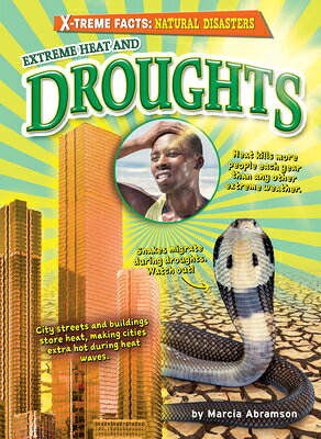 Extreme Heat and Droughts EXTREME HEAT & DROUGHTS （X-Treme Facts: Natural Disasters） 