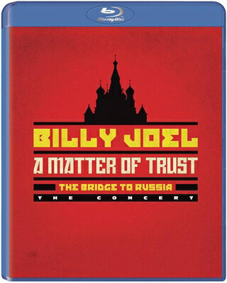 【輸入盤】Matter Of Trust: The Bridge To Russia: The Concert(Blu-ray) [ Billy Joel ]