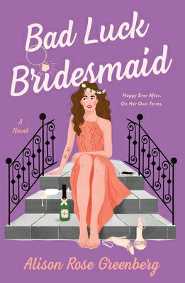 Bad Luck Bridesmaid BAD LUCK BRIDESMAID [ Alison Rose Greenberg ]