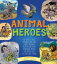 Animal Heroes: The Wolves, Camels, Elephants, Dogs, Cats, Horses, Penguins, Dolphins, and Other Rema