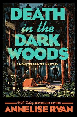 Death in the Dark Woods DEATH IN THE DARK WOODS （A Monster Hunter Mystery） [ Annelise Ryan ]