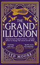 The Grand Illusion: Enter a World of Magic, Mystery, War and Illusion from the B...