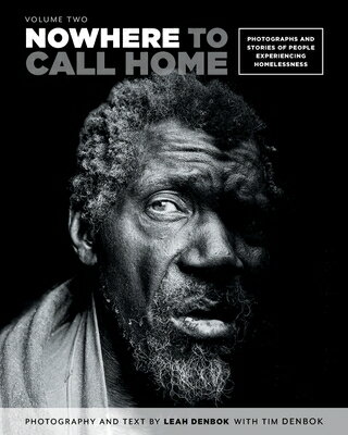 Nowhere to Call Home: Volume Two: Photographs and Stories of People Ex...