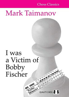 I Was a Victim of Bobby Fischer I WAS A VICTIM OF BOBBY FISCHE 