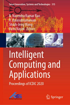 楽天楽天ブックスIntelligent Computing and Applications: Proceedings of ICDIC 2020 INTELLIGENT COMPUTING & APPLNS （Smart Innovation, Systems and Technologies） [ B. Narendra Kumar Rao ]
