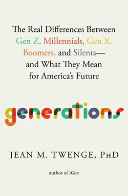 Generations: The Real Differences Between Gen Z, Millennials, Gen X, Boomers, and Silents--And What