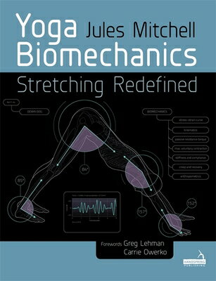 楽天楽天ブックスYoga Biomechanics: Stretching Redefined YOGA BIOMECHANICS [ Jules Mitchell ]