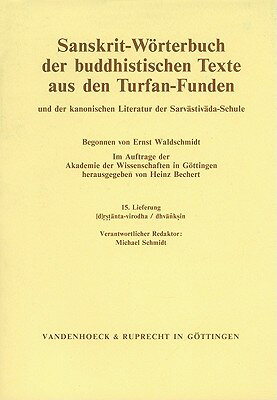 Sanskrit-Worterbuch Der Buddhistischen Texte Aus Den Turfan-Funden. Lieferung 15: rstanta-Virodha GER-SANSKRIT-WORTERBUCH DER BU （Sanskrit-Worterbuch Der Buddhistischen Texte Aus Den Turfan-） 