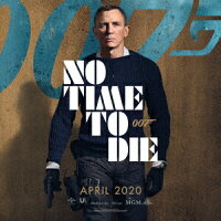 『007 / ノー・タイム・トゥ・ダイ』 オリジナル・サウンドトラック