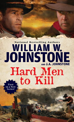 Hard Men to Kill HARD MEN TO KILL （Hard Men to Kill） [ William W. Johnstone ]