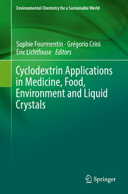 Cyclodextrin Applications in Medicine, Food, Environment and Liquid Crystals CYCLODEXTRIN APPLICATIONS IN M Environmental Chemistry for a Sustainable World [ Sophie Fourmentin ]