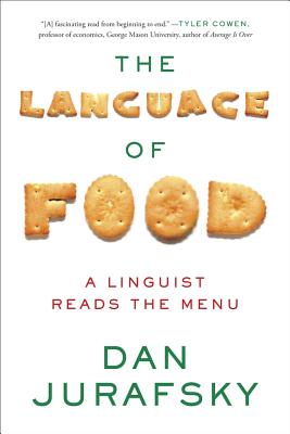 The Language of Food: A Linguist Reads the Menu LANGUAGE OF FOOD 