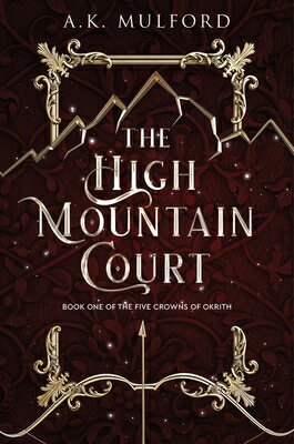 The High Mountain Court HIGH MOUNTAIN COURT （The Five Crowns of Okrith） [ A. K. Mulford ]