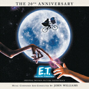 E.T.20周年アニヴァーサリー特別版 オリジナル・サウンドトラック [ ジョン・ウィリアムズ ]