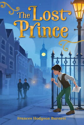 The Lost Prince LOST PRINCE （The Frances Hodgson Burnett Essential Collection） [ Frances Hodgson Burnett ]