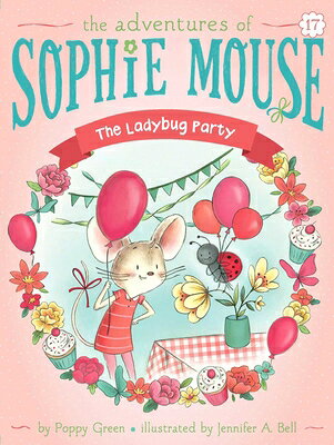 The Ladybug Party LADYBUG PARTY （Adventures of Sophie Mouse） Poppy Green