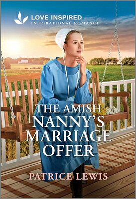 The Amish Nanny's Marriage Offer: An Uplifting Inspirational Romance AMISH NANNYS MARRIAGE OFFER OR 