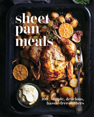 Sheet-Pan Meals: 100+ Simple, Delicious, Hassle-Free Dinners SHEET-PAN MEALS [ Cider Mill Press ]