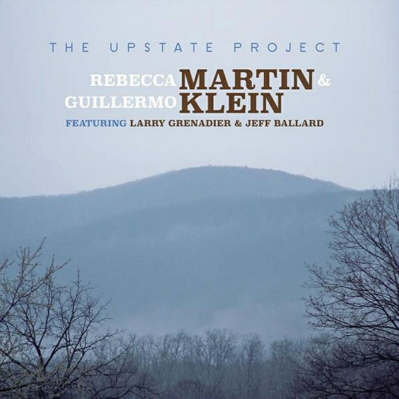 【輸入盤】Upstate Project [ Rebecca Martin / Guillermo Klein ]